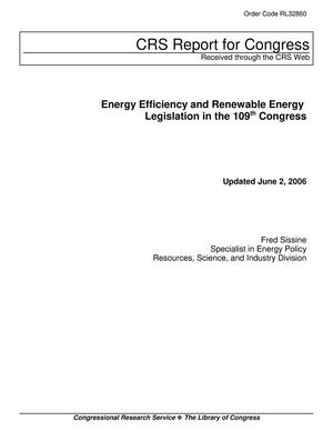 Primary view of object titled 'Energy Efficiency and Renewable Energy Legislation in the 109th Congress'.