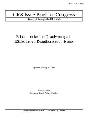 Primary view of object titled 'Education for the Disadvantaged: ESEA Title I Reauthorization Issues'.