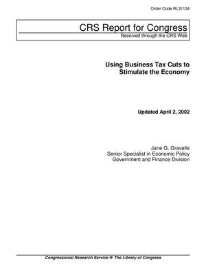 Primary view of object titled 'Using Business Tax Cuts to Stimulate the Economy'.