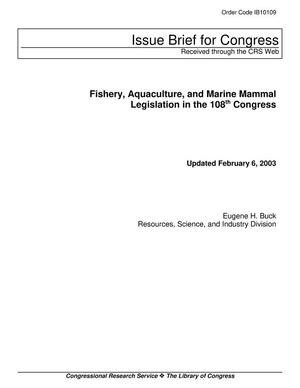 Primary view of object titled 'Fishery, Aquaculture, and Marine Mammal Legislation in the 108th Congress'.