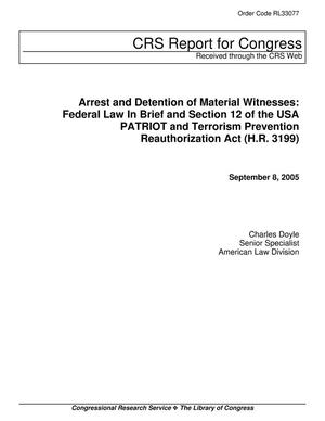 Primary view of object titled 'Arrest and Detention of Material Witnesses: Federal Law In Brief and Section 12 of the USA PATRIOT and Terrorism Prevention Reauthorization Act (H.R. 3199)'.