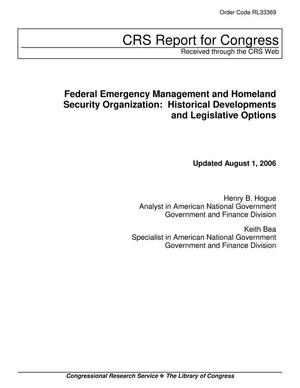 Primary view of object titled 'Federal Emergency Management and Homeland Security Organization: Historical Developments and Legislative Options'.
