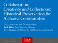 Primary view of Collaboration, Creativity and Collections: Historical Preservation for Alabama Communities.