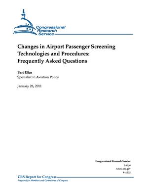 Primary view of object titled 'Changes in Airport Passenger Screening Technologies and Procedures: Frequently Asked Questions'.