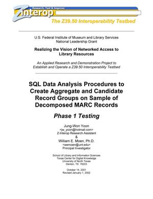 Primary view of object titled 'SQL Data Analysis Procedures to Create Aggregate and Candidate Record Groups on Sample of Decomposed MARC Records Phase 1 Testing'.