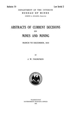 Primary view of object titled 'Abstracts of Current Decisions on Mines and Mining: March to December, 1913'.