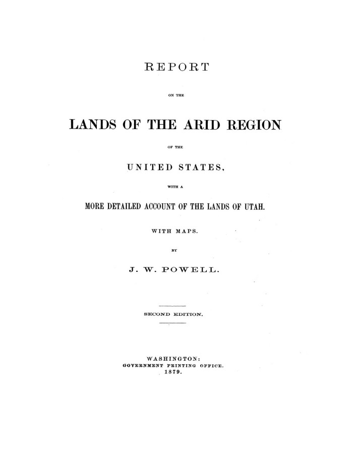 Report on the Lands of the Arid Region of the United States With a More Detailed Account of the Lands of Utah: With Maps John Wesley Powell