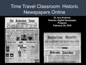 Primary view of object titled 'Time Travel Classroom: Historic Newspapers Online [Spring 2018]'.