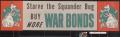 Thumbnail image of item number 1 in: 'Starve the Squander Bug : buy more war bonds.'.