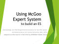 Presentation: Using McGooExpert System to build an ES
