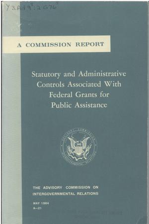Primary view of object titled 'Statutory and administrative controls associated with Federal grants for public assistance'.