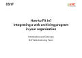 Presentation: How to Fit In? Integrating a web archiving program in your organizati…
