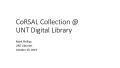 Presentation: CoRSAL Collection @ UNT Digital Library