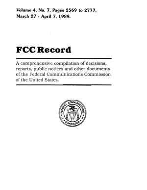 Primary view of object titled 'FCC Record, Volume 4, No. 7, Pages 2569 to 2777, March 27 - April 7, 1989'.