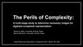 Presentation: The Perils of Complexity: A multi-stage study to determine necessary …