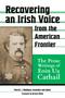 Primary view of Recovering an Irish Voice from the American Frontier: The Prose Writings of Eoin Ua Cathail