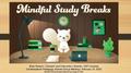 Primary view of Mindful Study Breaks