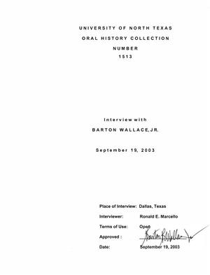 Primary view of Oral History Interview with Barton B. Wallace, Jr., September 19, 2003