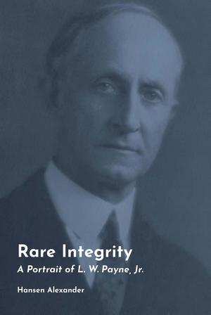 Primary view of object titled 'Rare Integrity: A Portrait of L. W. Payne, Jr.'.