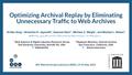 Presentation: Optimizing Archival Replay by Eliminating Unnecessary Traffic to Web …