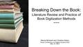 Presentation: Breaking Down the Book: Literature Review and Practice of Book Digiti…