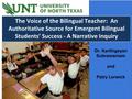 Thumbnail image of item number 1 in: 'The Voice of the Bilingual Teacher: An Authoritative Source for Emergent Bilingual Students’ Success -A Narrative Inquiry'.