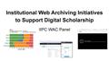 Presentation: Institutional Web Archiving Initiatives to Support Digital Scholarship