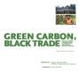 Thumbnail image of item number 3 in: 'Green Carbon, Black Trade: Illegal Logging, Tax Fraud and Laundering in the World's Tropical Forests'.