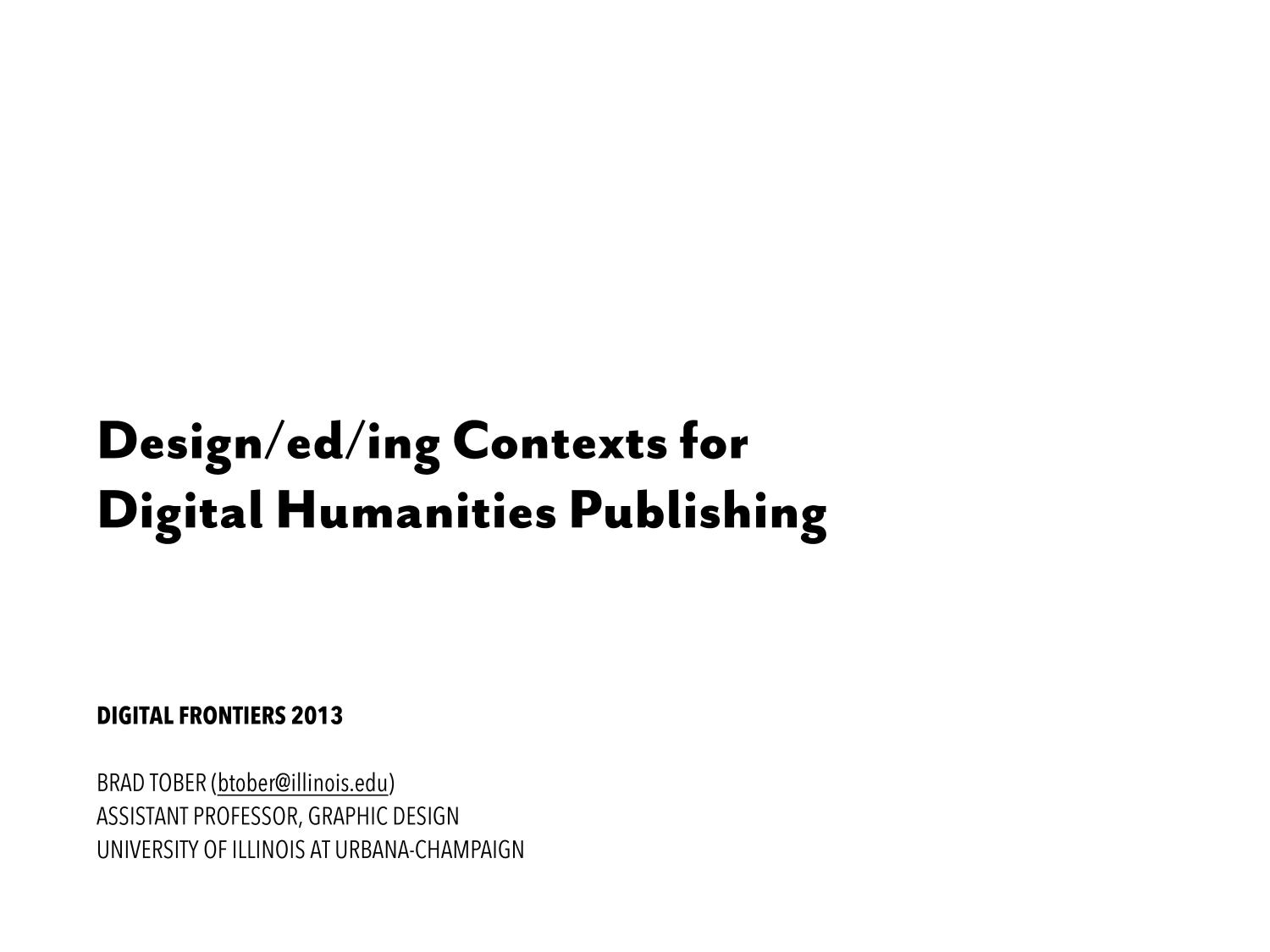 Design/ed/ing Contexts for Digital Humanities Publishing
                                                
                                                    [Sequence #]: 1 of 28
                                                