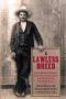 Primary view of A Lawless Breed: John Wesley Hardin, Texas Reconstruction, and Violence in the Wild West