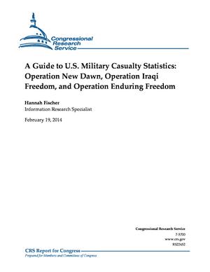Primary view of object titled 'A Guide to U.S. Military Casualty Statistics: Operation New Dawn, Operation Iraqi Freedom, and Operation Enduring Freedom'.