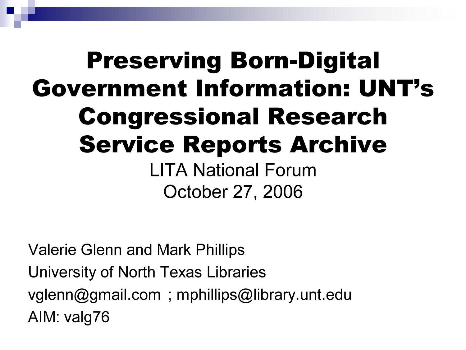 Preserving Born-Digital Government Information: UNT's Congressional Research Service Reports Archive
                                                
                                                    [Sequence #]: 1 of 12
                                                