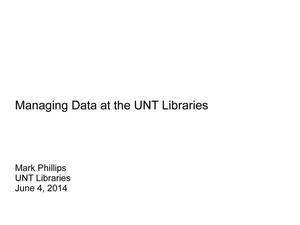 Primary view of object titled 'Managing Data at the UNT Libraries'.