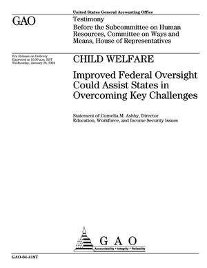 Primary view of object titled 'Child Welfare: Improved Federal Oversight Could Assist States in Overcoming Key Challenges'.