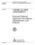 Report: Chemical Risk Assessment: Selected Federal Agencies' Procedures, Assu…