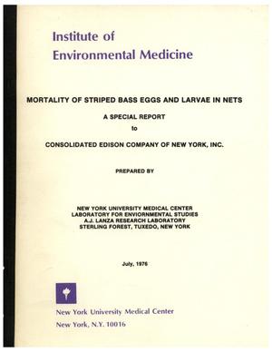 Primary view of object titled 'Mortality of Striped Bass Eggs and Larvae in Nets: A Special Report to Consolidated Edison Company of New York, Inc.'.