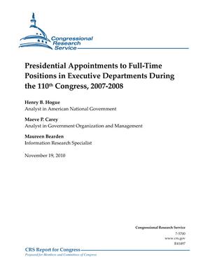 Primary view of object titled 'Presidential Appointments to Full-Time Positions in Executive Departments During the 110th Congress, 2007-2008'.