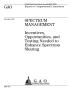 Report: Spectrum Management: Incentives, Opportunities, and Testing Needed to…