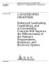 Report: Catastrophic Disasters: Enhanced Leadership, Capabilities, and Accoun…