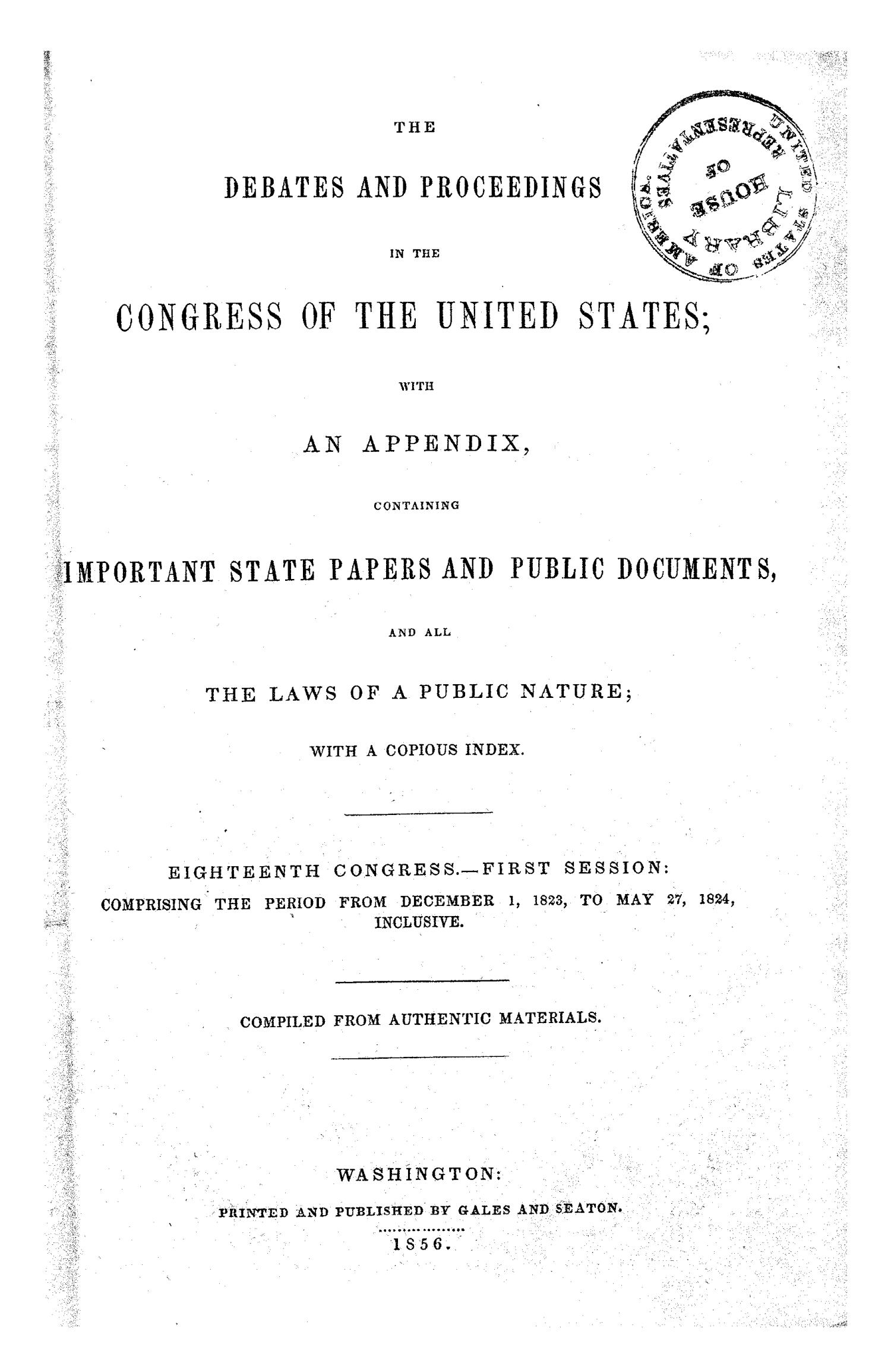 The Debates and Proceedings in the Congress of the United States, Eighteenth Congress, First Session, [Volume 2]
                                                
                                                    None
                                                