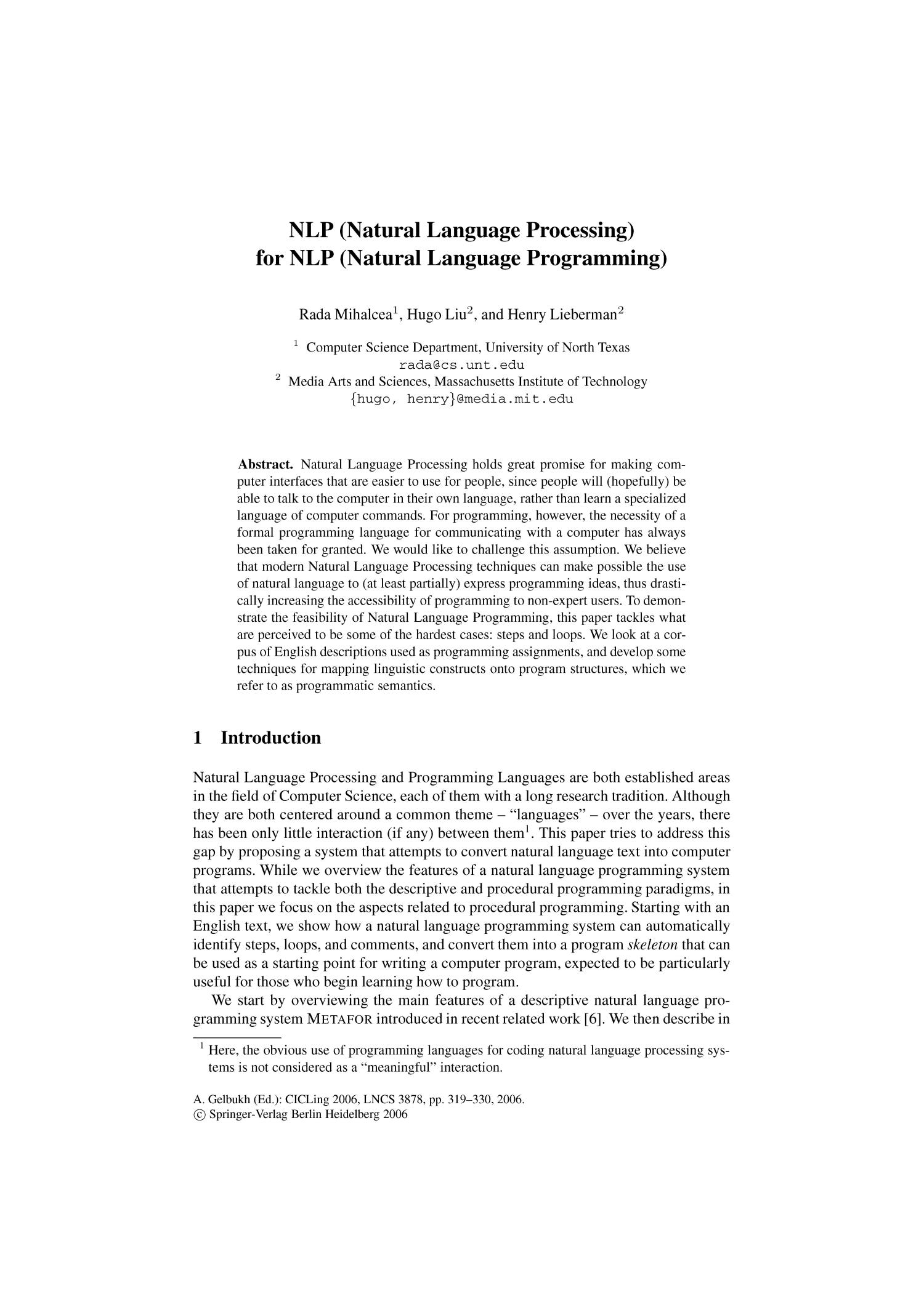 NLP (Natural Language Processing) for NLP (Natural Language Programming)
                                                
                                                    319
                                                