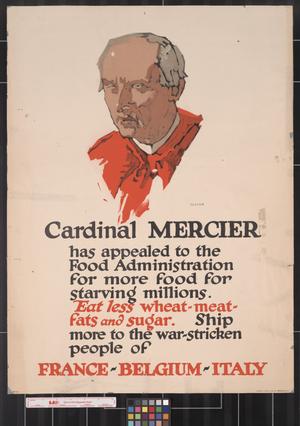 Primary view of object titled 'Cardinal Mercier has appealed to the Food Administration for more food for starving millions.'.