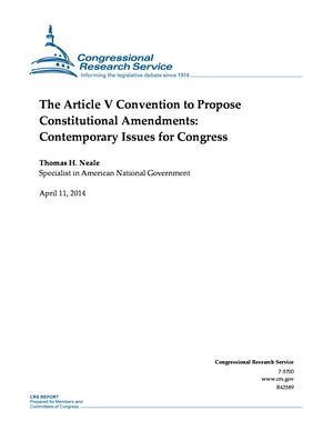 Primary view of object titled 'The Article V Convention to Propose Constitutional Amendments: Contemporary Issues for Congress'.