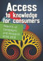 Thumbnail image of item number 1 in: 'Access to knowledge for consumers: Reports of Campaigns and Research 2008-2010'.
