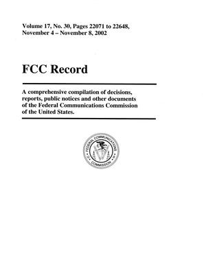 Primary view of object titled 'FCC Record, Volume 17, No. 30, Pages 22071 to 22648, November 4 - November 8, 2002'.