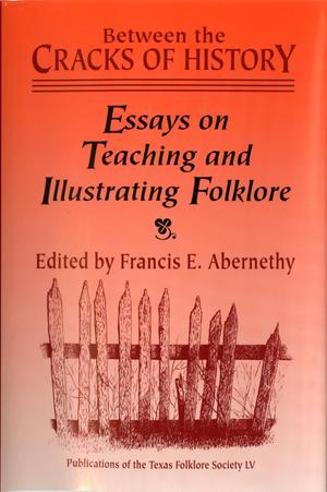 Primary view of object titled 'Between the Cracks of History: Essays on Teaching and Illustrating Folklore'.