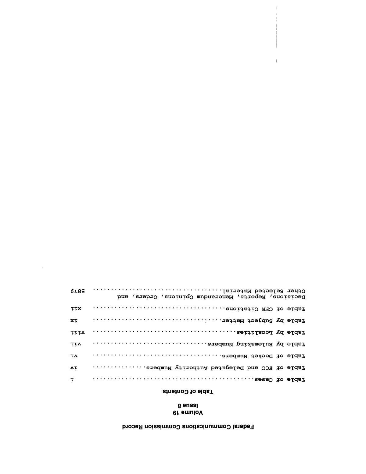 FCC Record, Volume 19, No. 8, Pages 5879 to 6813, March 31 - April 13, 2004
                                                
                                                    None
                                                