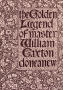 Primary view of The Golden Legend of Master Wilham Caxton done anew