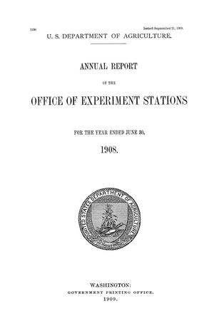 Primary view of object titled 'Annual Report of the Office of Experiment Stations, June 30, 1908'.