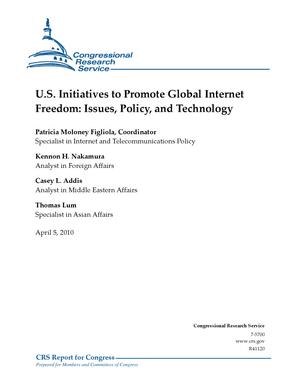 Primary view of object titled 'U.S. Initiatives to Promote Global Internet Freedom: Issues, Policy, and Technology'.